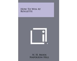 How to Win at Roulette
