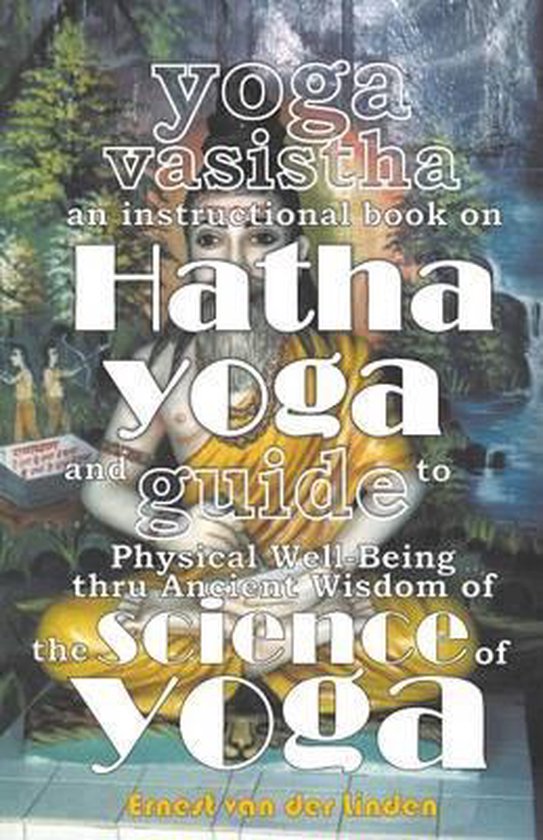Yoga Vasistha an Instructional Book on Hatha Yoga and Guide  ... - cover
