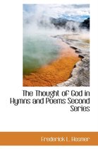 The Thought of God in Hymns and Poems Second Series