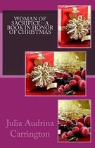 Woman of Sacrifice--A Book in Honor of Christmas
