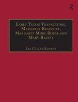 The Early Modern Englishwoman: A Facsimile Library of Essential Works & Printed Writings, 1500-1640: Series I 2 - Early Tudor Translators: Margaret Beaufort, Margaret More Roper and Mary Basset