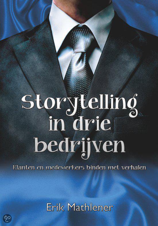 Storytelling in drie bedrijven - Erik Mathlener | Northernlights300.org
