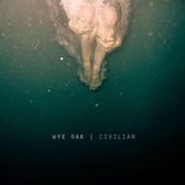 Wye Oak - Civilian (CD)