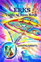 Erks Viaggio nel Nuovo Mondo