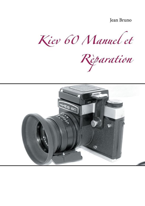 Kiev 60 Manuel et Rèparation - cover