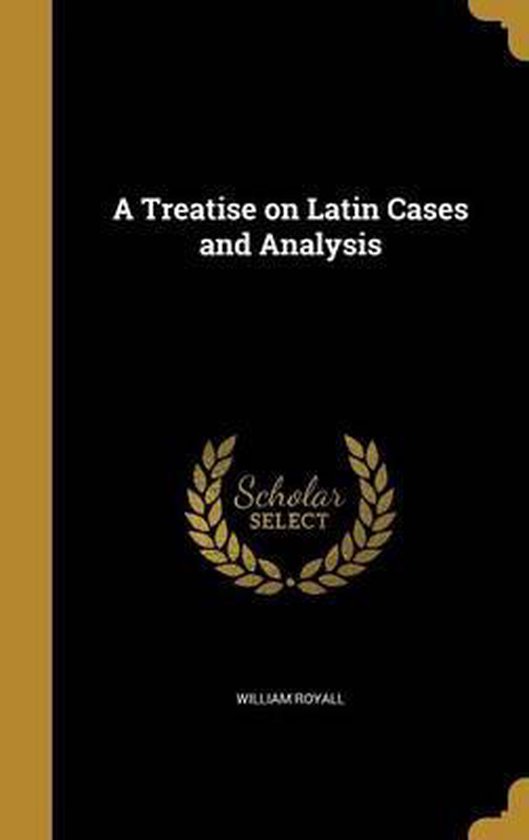 A Treatise on Latin Cases and Analysis - cover