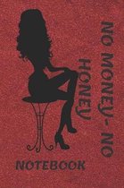 No money no honey . Notebook