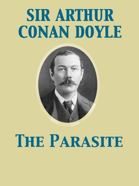 Boekomslag 'The Parasite' van Sir Arthur Conan Doyle met een portret van een man met snor.
