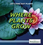 Let's Find Out! Plants - Where Plants Grow