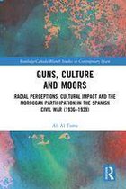 Routledge/Canada Blanch Studies on Contemporary Spain - Guns, Culture and Moors