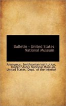 Bulletin - United States National Museum