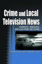 Routledge Communication Series- Crime and Local Television News