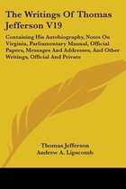 The Writings of Thomas Jefferson V19