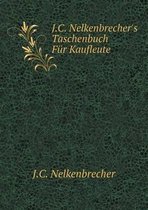 J.C. Nelkenbrecher's Taschenbuch Fur Kaufleute