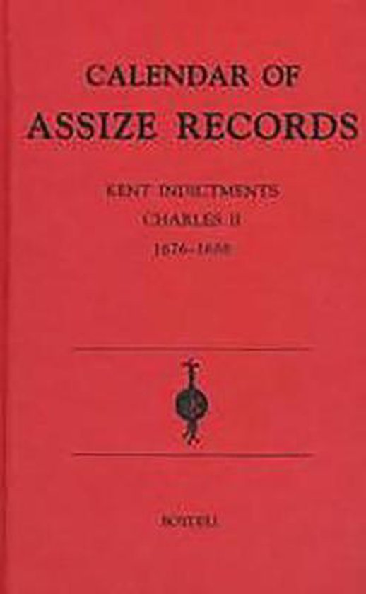 Calendar Assize Records Calendar of Assize Records Kent Indictments