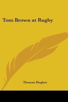 Tom Brown at Rugby