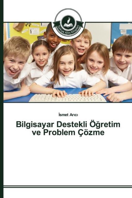 Bilgisayar Destekli Öğretim ve Problem Çözme - cover