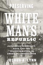 A Nation Divided - Preserving the White Man's Republic