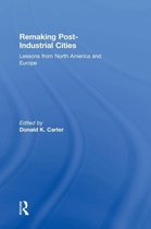 Remaking Post-Industrial Cities