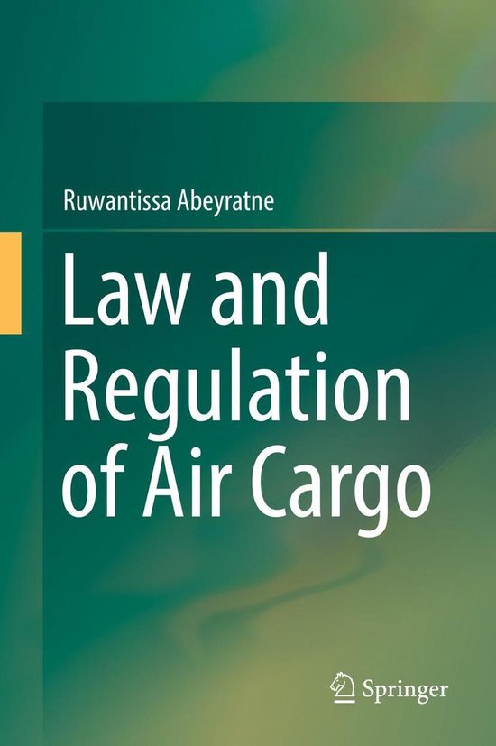 Law and Regulation of Air Cargo (ebook), Ruwantissa Abeyratne