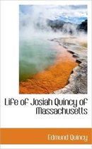 Life of Josiah Quincy of Massachusetts