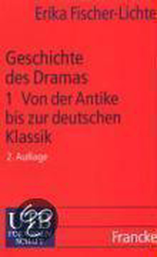 Geschichte Des Dramas I Von Der Antike Bis Zur Deutschen Klassik 