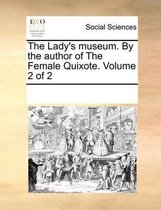 The Lady's Museum. by the Author of the Female Quixote. Volume 2 of 2