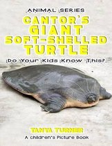 The Cantor's Giant Soft-Shelled Turtle Do Your Kids Know This?