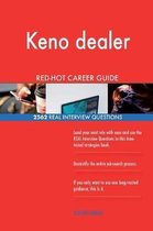 Keno Dealer Red-Hot Career Guide; 2562 Real Interview Questions