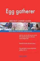 Egg Gatherer Red-Hot Career Guide; 2572 Real Interview Questions