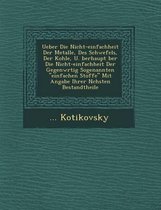 Ueber Die Nicht-Einfachheit Der Metalle, Des Schwefels, Der Kohle, U. Berhaupt Ber Die Nicht-Einfachheit Der Gegenw Rtig Sogenannten Einfachen Stoffe Mit Angabe Ihrer N Chsten Bestandtheile