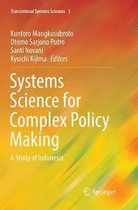 Translational Systems Sciences- Systems Science for Complex Policy Making