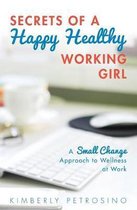 Secrets of a Happy Healthy Working Girl