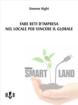 Smart Land 10 - Fare reti d’impresa nel locale per vincere il globale