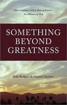 Something Beyond Greatness