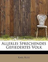 Allerlei Sprechendes Gefiedertes Volk