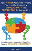 Four Proven Marketing Systems That Local Businesses Use to Fuel Growth and Outperform the Competition