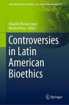 International Library of Ethics, Law, and the New Medicine 79 - Controversies in Latin American Bioethics