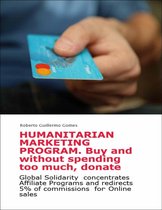 Humanitarian Marketing Program. Buy and without spending too much, donate