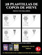 Proyectos para ninos (28 plantillas de copos de nieve 2: Actividades de plastica y manuales dificiles para ninos): 28 plantillas de copos de nieve