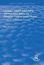 Routledge Revivals- Lawless v Ireland (1957–1961): The First Case Before the European Court of Human Rights