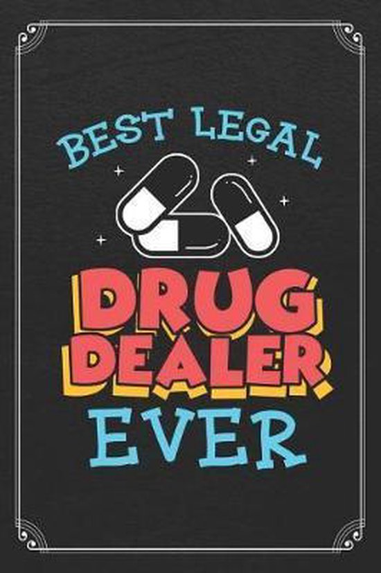 Best Legal Drug Dealer Ever, Custumm Publishing 9781078126090