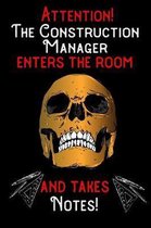 Attention - The Construction Manager enters the room and takes notes