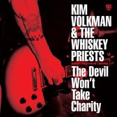 Kim Volkman & The Whiskey Priests - The Devil Won't Take Charity (LP)