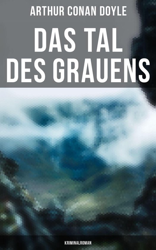 Das Tal des Grauens: Kriminalroman - cover