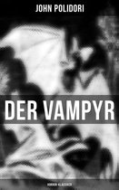 Der Vampyr (Horror-Klassiker) - Vollständige deutsche Ausgabe