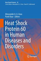 Heat Shock Proteins 18 - Heat Shock Protein 60 in Human Diseases and Disorders