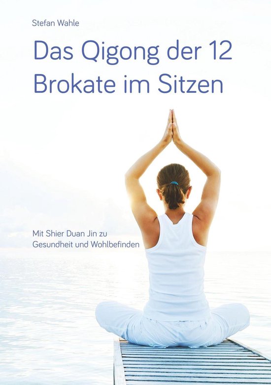 Das Qigong der 12 Brokate im Sitzen - cover