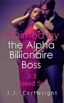 Claimed by the Alpha Billionaire Boss 2-3 Boxed Set