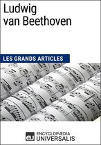 Les Grands Articles d'Universalis - Ludwig van Beethoven